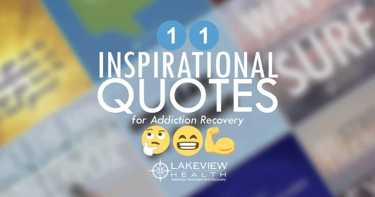 11 Inspirational Quotes For Addiction Recovery Lakeview Health