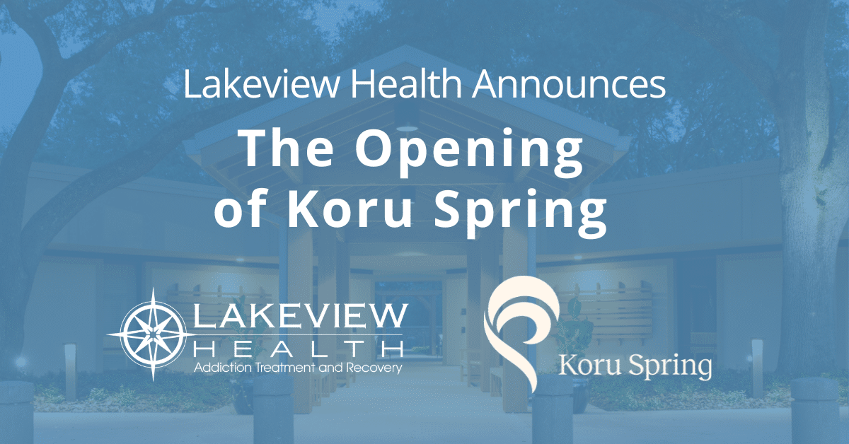 Lakeview Health Announces the Opening of Koru Spring